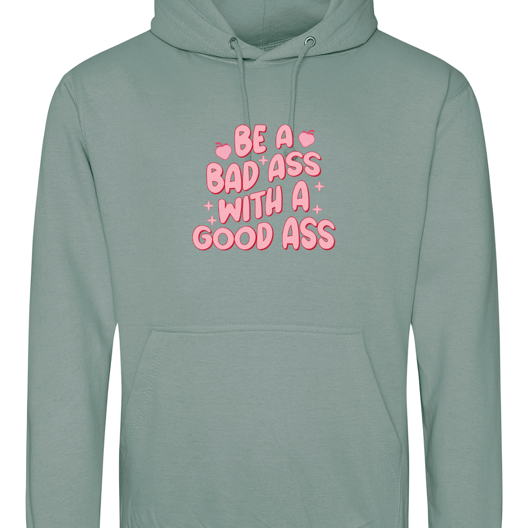 Be A Bad Ass Hoodie