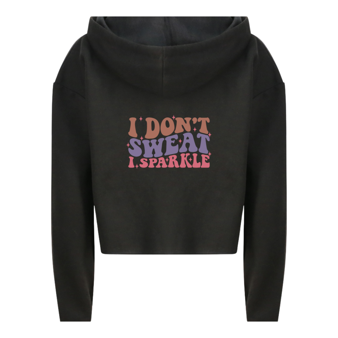 I Don't Sweat, I Sparkle Cropped Hoodie