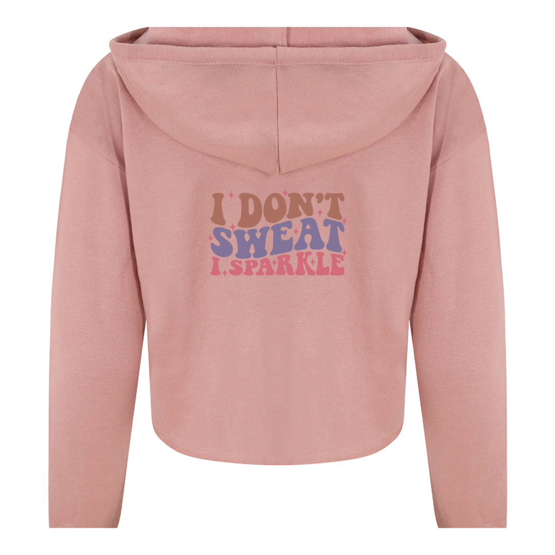 I Don't Sweat, I Sparkle Cropped Hoodie