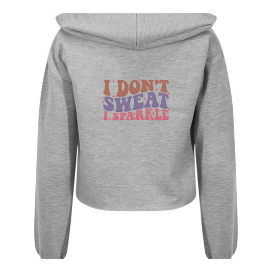 I Don't Sweat, I Sparkle Cropped Hoodie