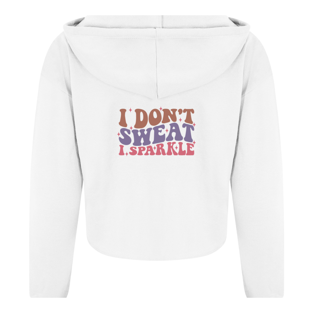 I Don't Sweat, I Sparkle Cropped Hoodie