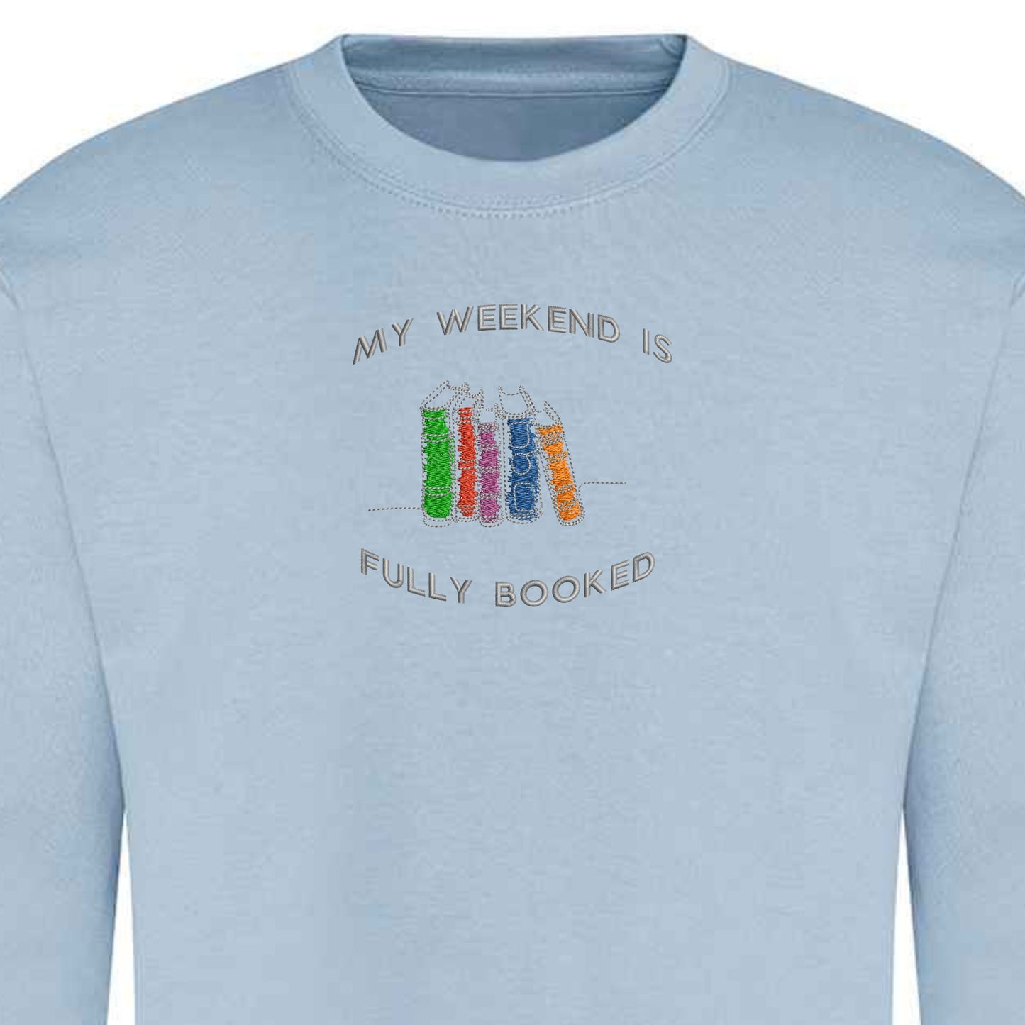 My Weekend Is Fully Booked Sweatshirt