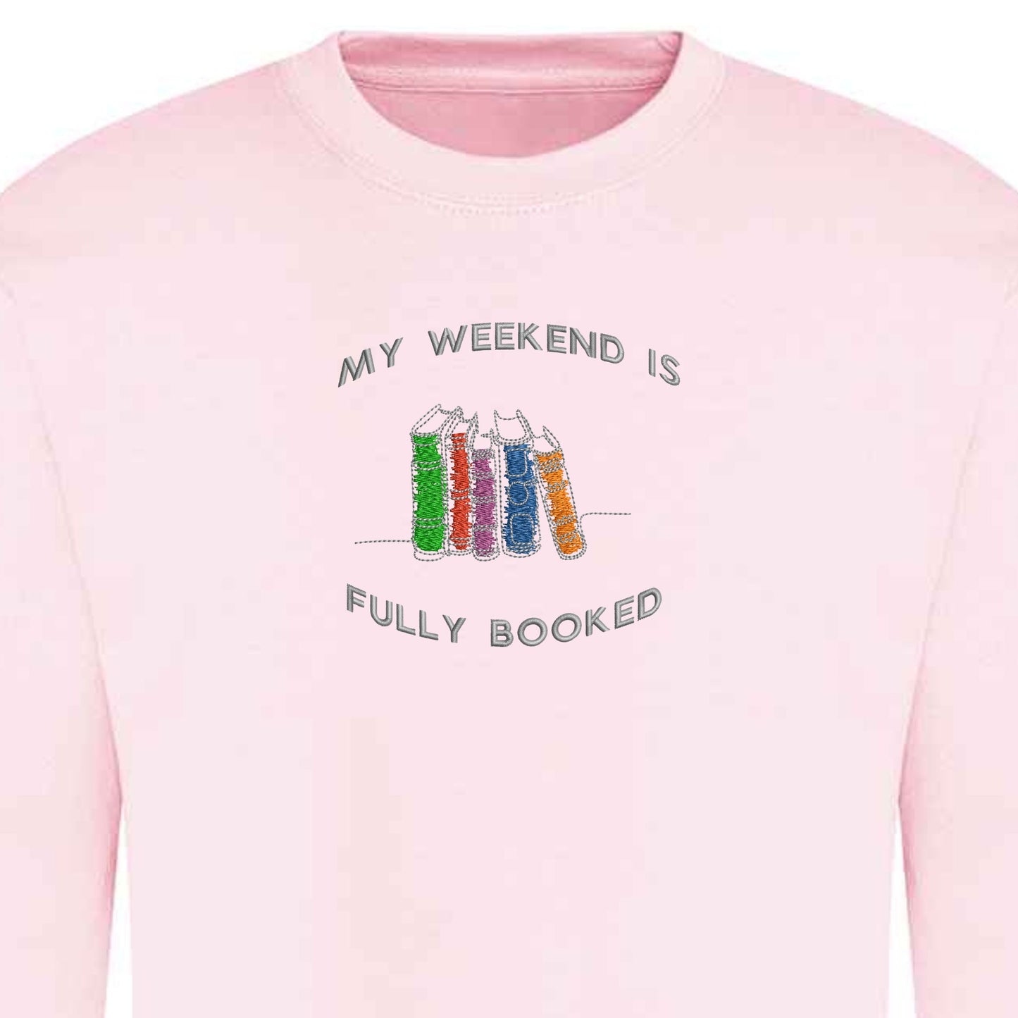 My Weekend Is Fully Booked Sweatshirt